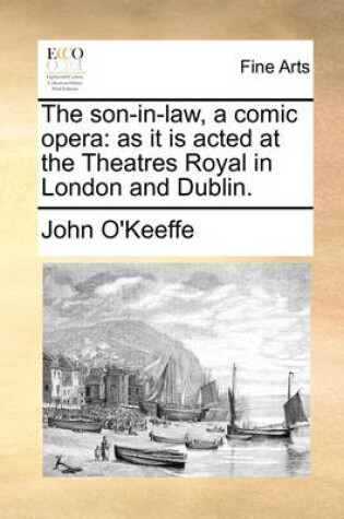 Cover of The Son-In-Law, a Comic Opera
