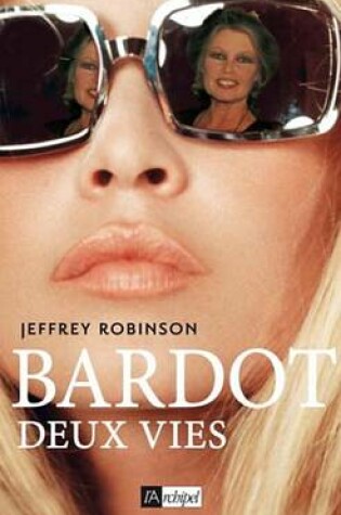 Cover of Bardot, Deux Vies