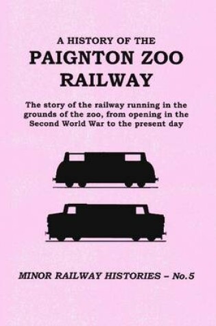 Cover of A History of the Paignton Zoo Railway