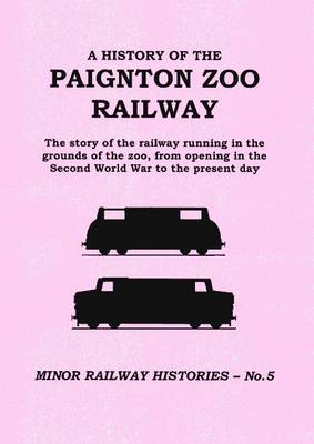 Book cover for A History of the Paignton Zoo Railway