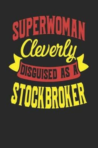 Cover of Superwoman Cleverly Disguised As A Stockbroker