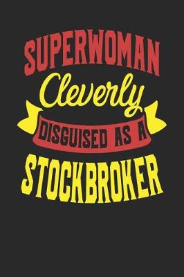 Book cover for Superwoman Cleverly Disguised As A Stockbroker