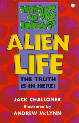 Book cover for What's The Big Idea? Alien Life