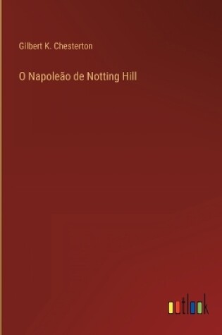 Cover of O Napoleão de Notting Hill