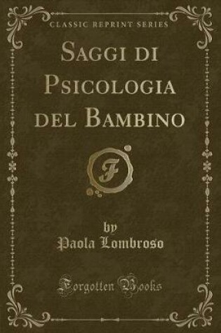 Cover of Saggi Di Psicologia del Bambino (Classic Reprint)