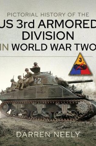 Cover of Pictorial History of the US 3rd Armored Division in World War Two