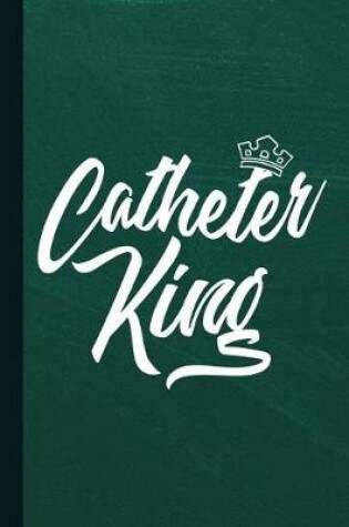 Cover of Catheter King