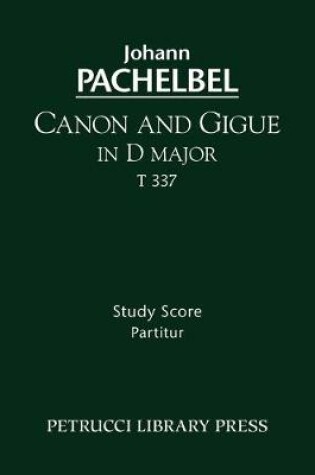 Cover of Canon and Gigue in D major, T 337 - Study score