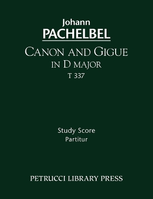 Book cover for Canon and Gigue in D major, T 337 - Study score