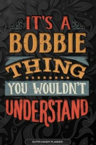 Cover of It's A Bobbie Thing You Wouldn't Understand