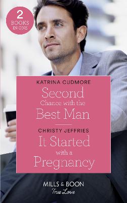 Book cover for Second Chance With The Best Man / It Started With A Pregnancy