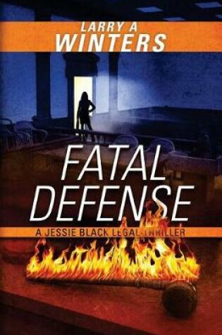 Cover of Fatal Defense (A Jessie Black Legal Thriller)