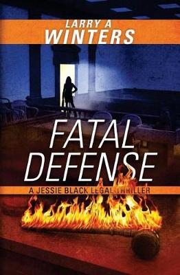 Book cover for Fatal Defense (A Jessie Black Legal Thriller)