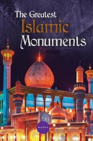 Cover of The Greatest Islamic Monuments
