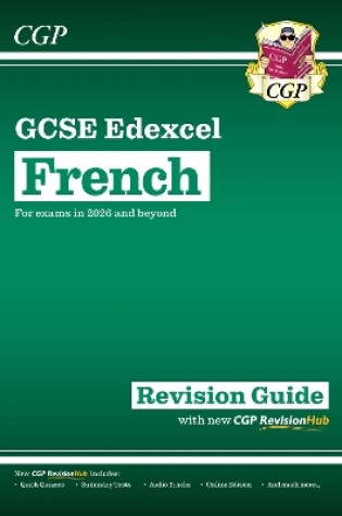 Cover of New GCSE French Edexcel Revision Guide with CGP RevisionHub (for exams from 2026): Includes Audio & Online Tests