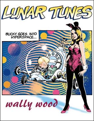 Book cover for Complete Wally Wood Lunar Tunes