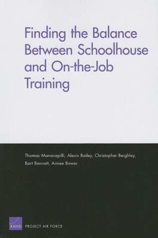 Cover of Finding the Balance Between Schoolhouse and On-the-job Training