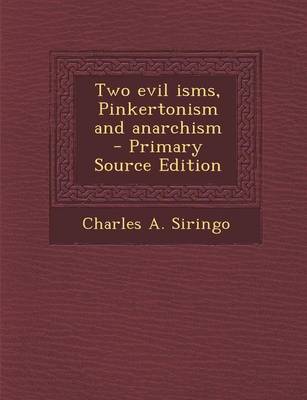 Book cover for Two Evil Isms, Pinkertonism and Anarchism - Primary Source Edition