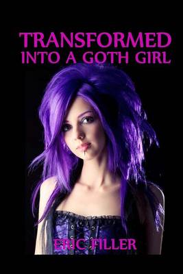 Book cover for Transformed Into a Goth Girl