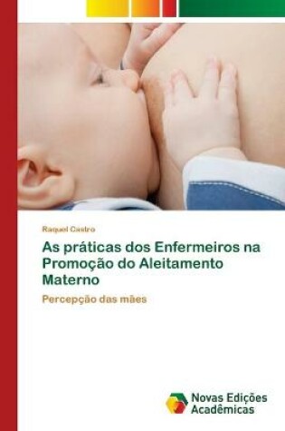 Cover of As praticas dos Enfermeiros na Promocao do Aleitamento Materno