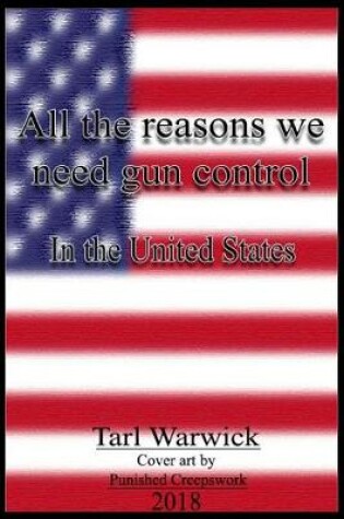 Cover of All The Reasons Why We Need Gun Control