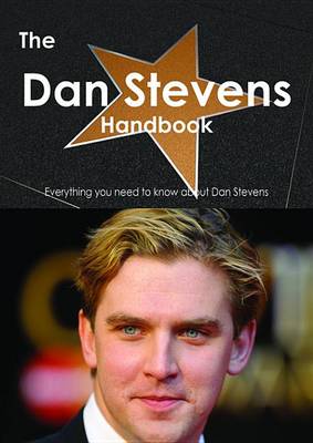 Book cover for The Dan Stevens Handbook - Everything You Need to Know about Dan Stevens