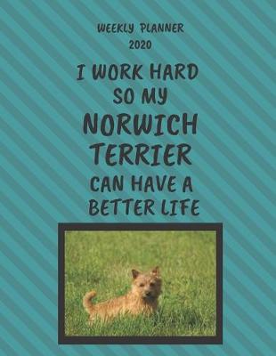 Book cover for Norwich Terrier Weekly Planner 2020