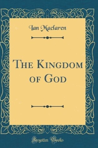 Cover of The Kingdom of God (Classic Reprint)