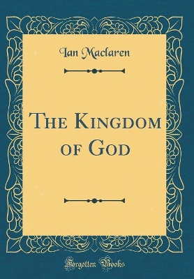 Book cover for The Kingdom of God (Classic Reprint)