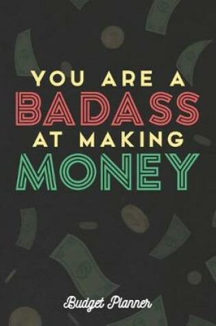 Cover of You Are A Badass At Making Money Budget Planner