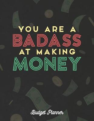 Book cover for You Are A Badass At Making Money Budget Planner