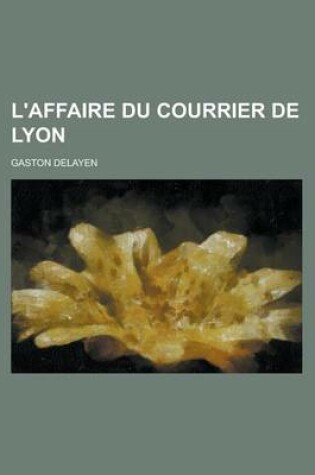 Cover of L'Affaire Du Courrier de Lyon