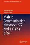 Book cover for Mobile Communication Networks: 5G and a Vision of 6G