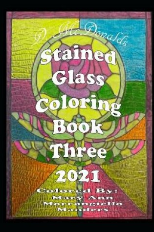 Cover of D. McDonald's Stained Glass Coloring Book Three 2021