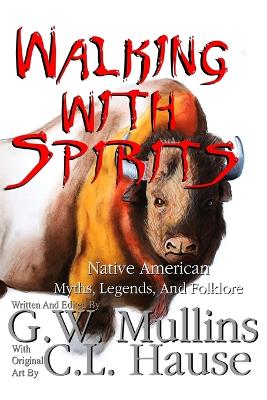Cover of Walking With Spirits Native American Myths, Legends, And Folklore