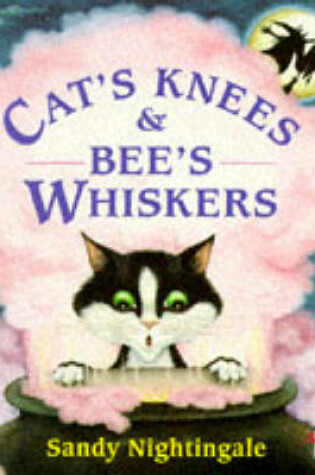 Cover of Cat's Knees and Bee's Whiskers