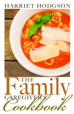 Book cover for The Family Caregiver's Cookbook