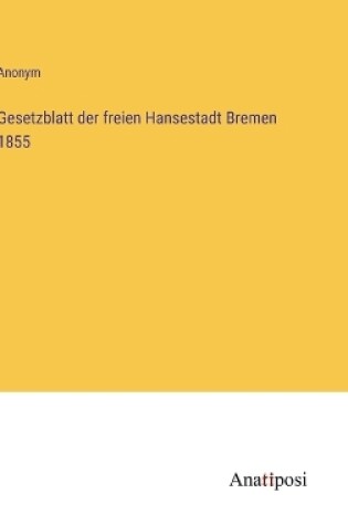 Cover of Gesetzblatt der freien Hansestadt Bremen 1855