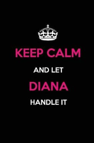 Cover of Keep Calm and Let Diana Handle It