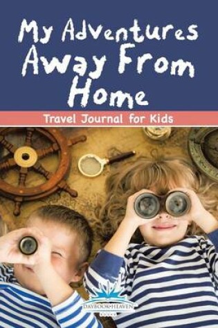 Cover of My Adventures Away from Home