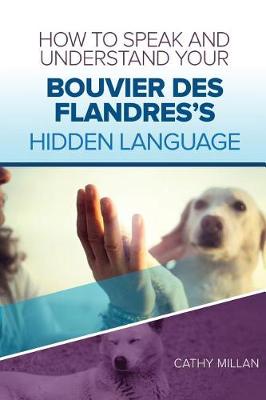 Book cover for How to Speak and Understand Your Bouvier Des Flandres's Hidden Language