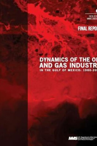 Cover of Dynamics of the Oil and Gas Industry in the Gulf of Mexico