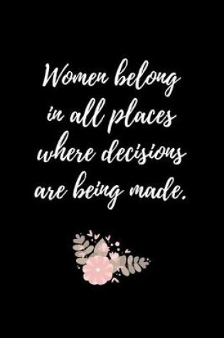 Cover of Women belong in all places where decisions are being made.