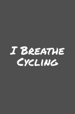 Cover of I Breathe Cycling