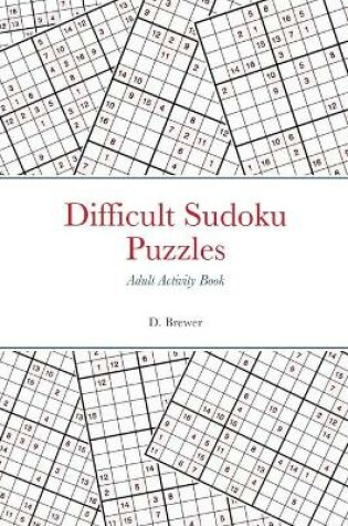 Cover of Difficult Sudoku Puzzles, Adult Activity Book