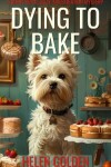 Book cover for Dying To Bake