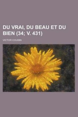 Cover of Du Vrai, Du Beau Et Du Bien (34; V. 431)