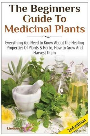 Cover of The Beginners Guide to Medicinal Plants