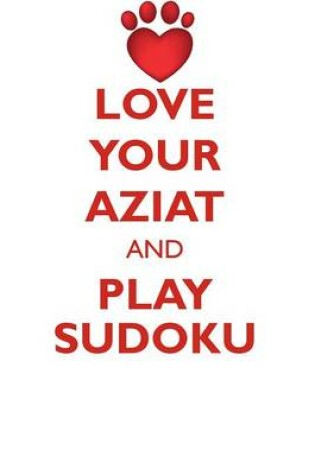 Cover of LOVE YOUR AZIAT AND PLAY SUDOKU CENTRAL ASIAN OVTCHARKA SUDOKU LEVEL 1 of 15