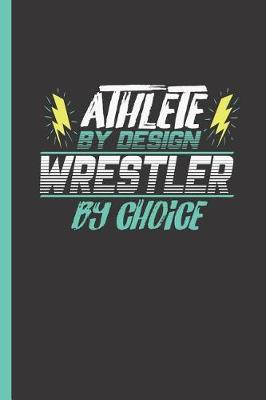 Book cover for Athlete by Design Wrestler by Choice